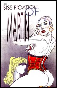 The Sissification of Martin by Bea mags inc, Reluctant press, crossdressing stories, transgender stories, transsexual stories, transvestite stories, female domination, Bea